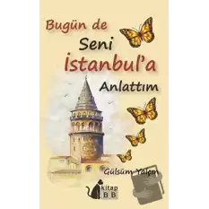 Bugün De Seni İstanbul’a Anlattım