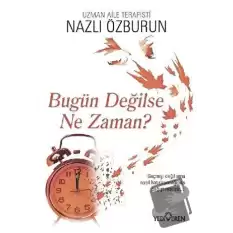 Bugün Değilse Ne Zaman?