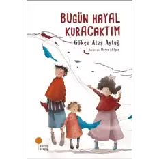 Bugün Hayal Kuracaktım