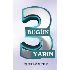 Bugün Yarın - 3