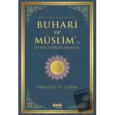 Buhari ve Müslimin İttifak Ettiği Hadisler