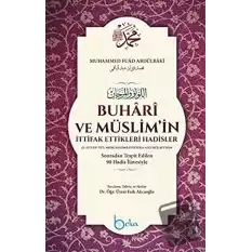 Buhari ve Müslimin İttifak Ettikleri Hadisler (Ciltli)