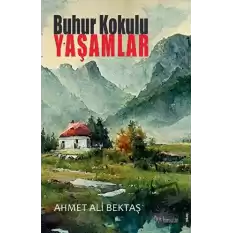 Buhur Kokulu Yaşamlar