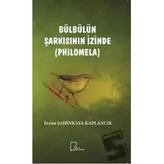 Bülbülün Şarkısının İzinde (Philomela)