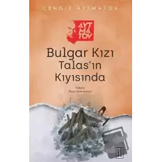 Bulgar Kızı - Talas’ın Kıyısında