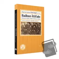 Bulgaristan Başbakanı İvan Geşof (1849-1924) - Balkan İttifakı