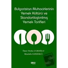 Bulgaristan Muhacirlerinin Yemek Kültürü ve Standartlaştırılmış Yemek Tarifleri