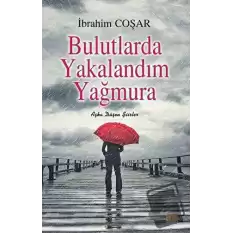 Bulutlarda Yakalandım Yağmura