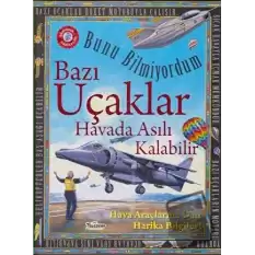 Bunu Bilmiyordum - Bazı Uçaklar Havada Asılı Kalabilir