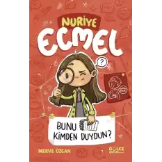 Bunu Kimden Duydun? - Nuriye Ecmel 3