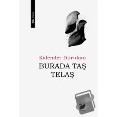 Burada Taş Telaş