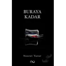 Buraya Kadar