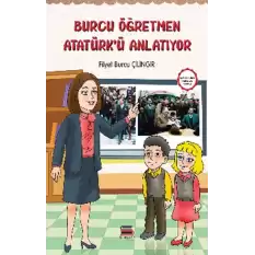 Burcu Öğretmen Atatürkü Anlatıyor