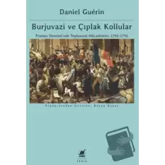 Burjuvazi ve Çıplak Kollular: Fransız Devrimi’nde Toplumsal Mücadeleler 1793-1795