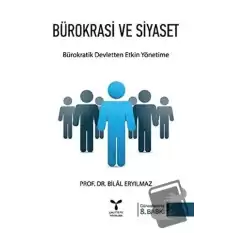 Bürokrasi ve Siyaset: Bürokratik Devletten Etkin Yönetime