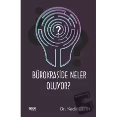 Bürokraside Neler Oluyor?