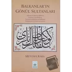 Bursanın ve Balkanların Gönül Sultanları - Sultans of Heart in Bursa and Balkans