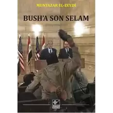 Bush’a Son Selam