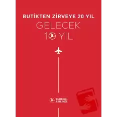 Butikten Zirveye 20 Yıl - Gelecek 10 Yıl (Ciltli)