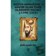 Bütün Hindistana Hakim Olan Türk Alaeddin Halaci