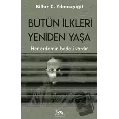 Bütün İlkleri Yeniden Yaşa