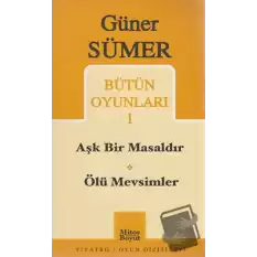 Bütün Oyunları 1 Aşk Bir Masaldır / Ölü Mevsimler