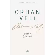 Orhan Veli - Bütün Şiirleri