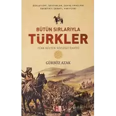 Bütün Sırlarıyla Türkler