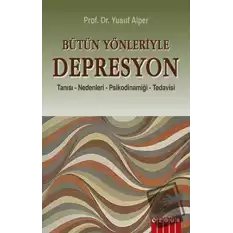 Bütün Yönleriyle Depresyon