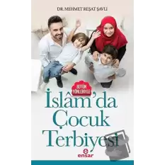 Bütün Yönleriyle İslamda Çocuk Terbiyesi