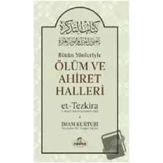 Bütün Yönleriyle Ölüm ve Ahiret Halleri (Ciltli)