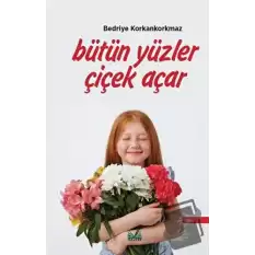 Bütün Yüzler Çiçek Açar