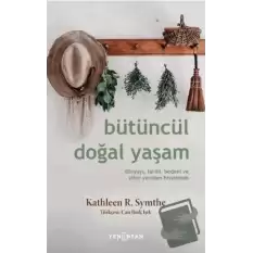 Bütüncül Doğal Yaşam Dünyayı, Tarihi, Bedeni ve Zihni Yeniden Hissetmek