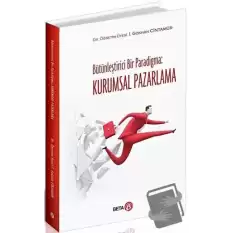 Bütünleştirici Bir Paradigma: Kurumsal Pazarlama