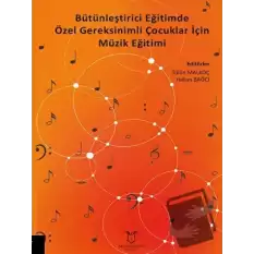 Bütünleştirici Eğitimde Özel Gereksinimli Çocuklar İçin Müzik Eğitimi