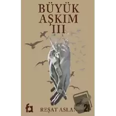 Büyük Aşkım 3