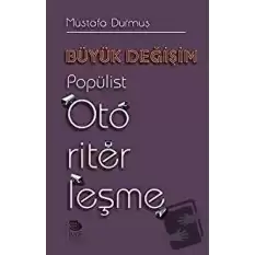 Büyük Değişim Popülist Otoriterleşme