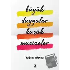 Büyük Duygular Küçük Mucizeler