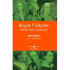 Büyük Fizikçiler - Galileodan Yukavaya