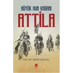 Büyük Hun Kağanı Attila