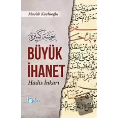 Büyük İhanet (Hadis İnkarı) (Ciltli)