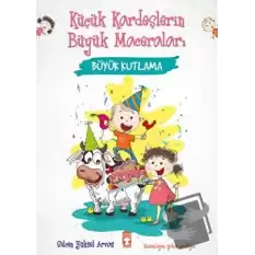 Büyük Kutlama - Küçük Kardeşlerin Büyük Maceraları