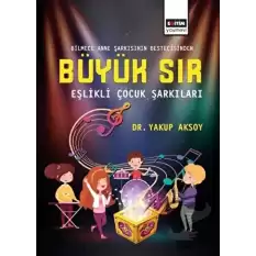 Büyük Sır - Eşlikli Çocuk Şarkıları