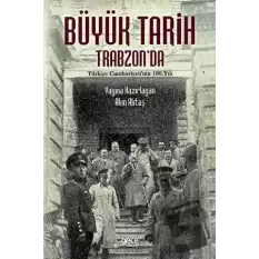 Büyük Tarih Trabzonda