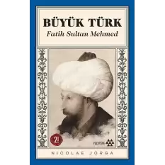 Büyük Türk - Fatih Sultan Mehmed