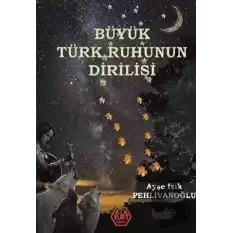 Büyük Türk Ruhunun Dirilişi