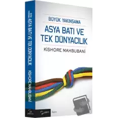 Büyük Yakınsama Asya Batı ve Tek Dünyacılık