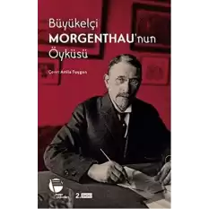 Büyükelçi Morgenthau’nun Öyküsü