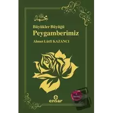 Büyükler Büyüğü Peygamberimiz