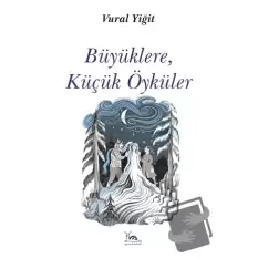 Büyüklere, Küçük Öyküler